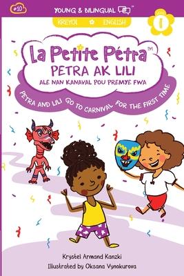 Petra and Lili go to Carnival for the First Time / Petra ak Lili ale nan Kanaval pou Premye Fwa (bilingual)