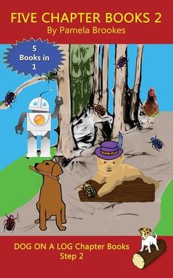 Five Chapter Books 2: Sound-Out Phonics Books Help Developing Readers, including Students with Dyslexia, Learn to Read (Step 2 in a Systemat