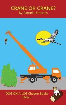 Crane Or Crane? Chapter Book: Sound-Out Phonics Books Help Developing Readers, including Students with Dyslexia, Learn to Read (Step 5 in a Systemat