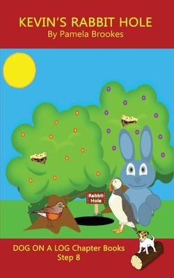 Kevin's Rabbit Hole Chapter Book: Sound-Out Phonics Books Help Developing Readers, including Students with Dyslexia, Learn to Read (Step 8 in a System