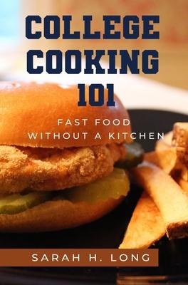 College Cooking 101: Fast Food Without a Kitchen