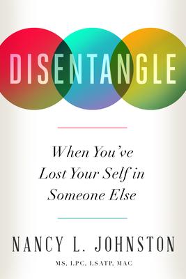 Disentangle: When You've Lost Your Self in Someone Else