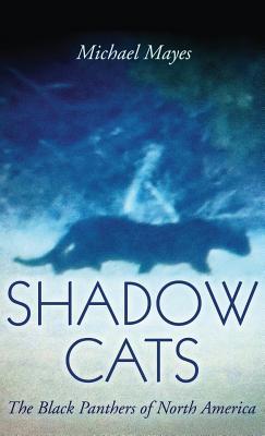 Shadow Cats: The Black Panthers of North America