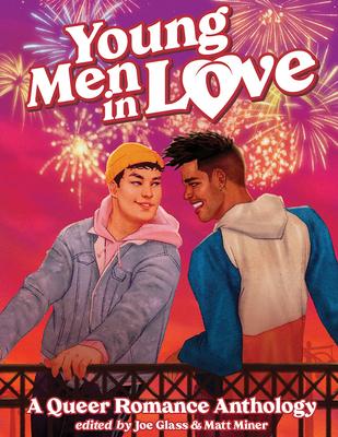 Young Men in Love: A Queer Romance Anthology