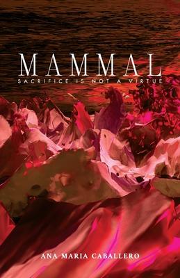 Mammal: Sacrifice Is Not a Virtue