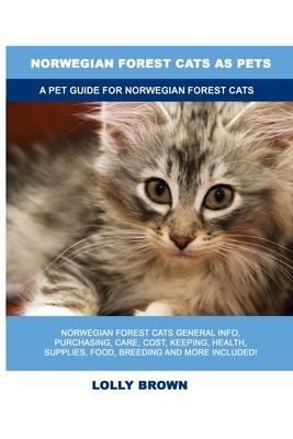 Norwegian Forest Cats as Pets: A Pet Guide for Norwegian Forest Cats