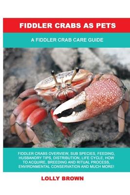 Fiddler Crabs as Pets: A Fiddler Crab Care Guide