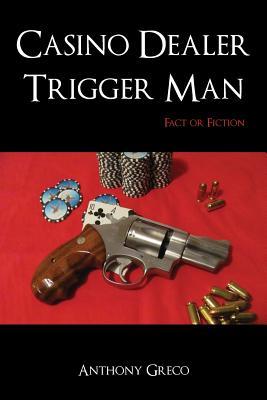 Casino Dealer Trigger Man: Fact or Fiction