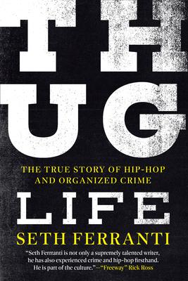 Thug Life: The True Story of Hip-Hop and Organized Crime