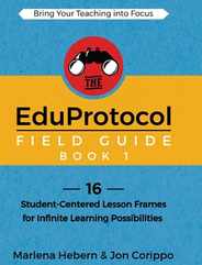 The EduProtocol Field Guide Book 1: 16 Student-Centered Lesson Frames for Infinite Learning Possibilities Subscription