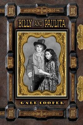 Billy and Paulita: The Saga of Billy the Kid, Paulita Maxwell, and the Santa Fe Ring