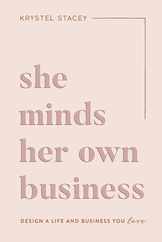 She Minds Her Own Business: The Guide to Designing a Life and Business You Love Subscription