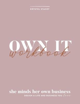 Own It: She Minds Her Own Business Workbook