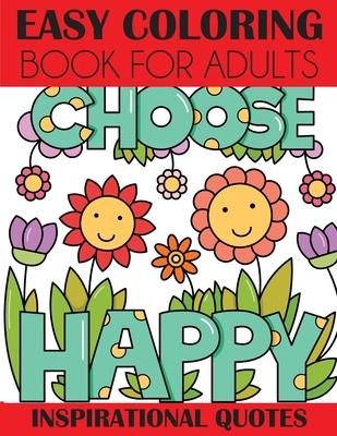 Easy Coloring Book for Adults: Inspirational Quotes