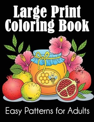 Large Print Coloring Book: Easy Patterns for Adults