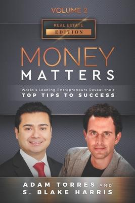 Money Matters: World's Leading Entrepreneurs Reveal Their Top Tips To Success (Real Estate Vol.2 - Edition 4) Subscription