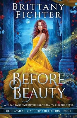 Before Beauty: A Retelling of Beauty and the Beast