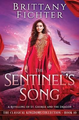 The Sentinel's Song: A Retelling of St. George and the Dragon