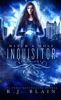 Inquisitor: A Witch & Wolf Novel