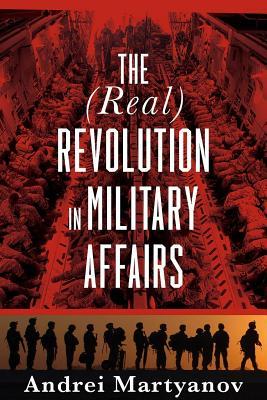 The (Real) Revolution in Military Affairs