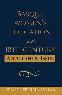 Basque Women's Education in the 18th Century: An Atlantic Issue Subscription