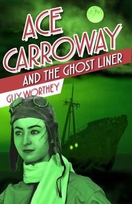 Ace Carroway and the Ghost Liner