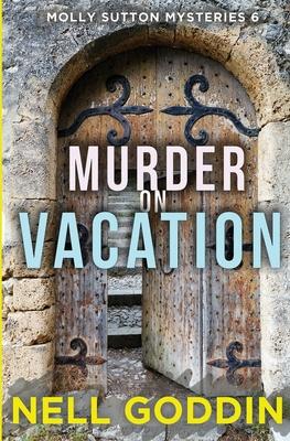 Murder on Vacation: (Molly Sutton Mysteries 6)