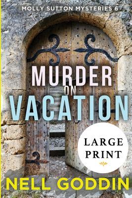 Murder on Vacation: (Molly Sutton Mysteries 6) LARGE PRINT