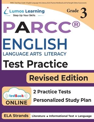 PARCC Test Prep: Grade 3 English Language Arts Literacy (ELA) Practice Workbook and Full-length Online Assessments: PARCC Study Guide