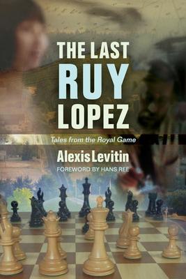 The Last Ruy Lopez: Tales from the Royal Game