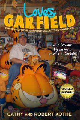 Loves Garfield: The Semi-Official Garfield Collectors Handbook