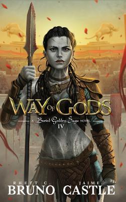 Way of Gods: Buried Goddess Saga Book 4