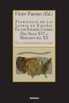 Florilegio De Las Letras En Espaol En Los Estados Unidos