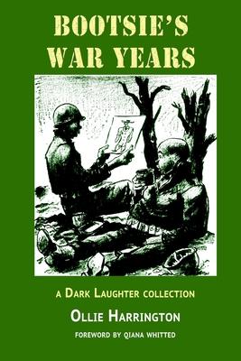 Bootsie's War Years: a Dark Laughter collection