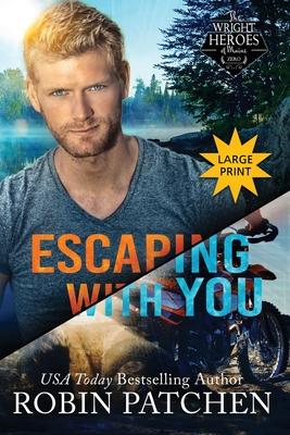 Escaping with You: Large Print Edition