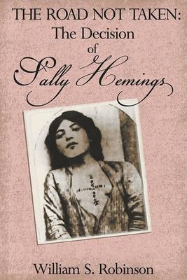 The Road Not Taken: The Decision of Sally Hemings