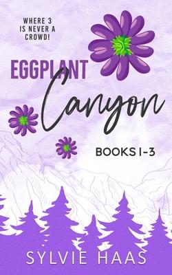 Eggplant Canyon: Books 1-3