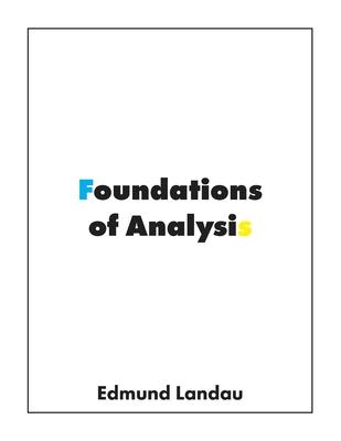 Foundations of Analysis: The Arithmetic of Whole, Rational, Irrational and Complex Numbers