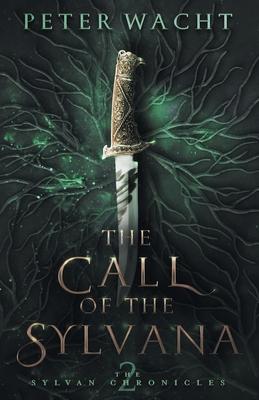 The Call of the Sylvana: The Sylvan Chronicles, Book 2