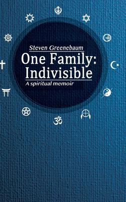 One Family: Indivisible: A spiritual memoir