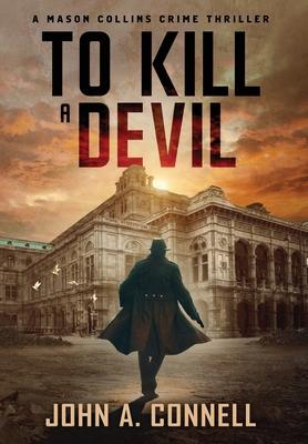 To Kill A Devil: A Mason Collins Crime Thriller 4