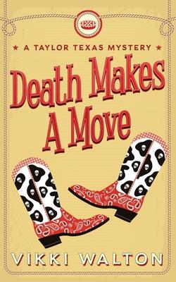 Death Makes A Move: A Taylor Texas Mystery