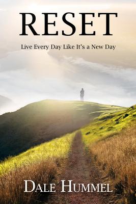 Reset: Live Every Day Like It's a New Day