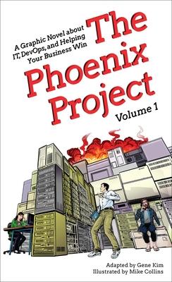 The Phoenix Project: A Graphic Novel about It, Devops, and Helping Your Business Win