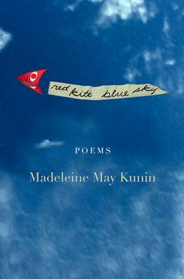 Red Kite, Blue Sky: Poems