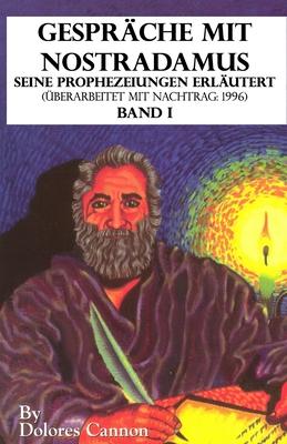 Gesprche mit Nostradamus Seine Prophezeiungen Erlutert (berarbeitet mit Nachtrag: 1996) Band I