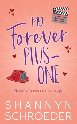 My Forever Plus-One: A Later-in-Life Best Friends to Lovers Steamy Contemporary Romance