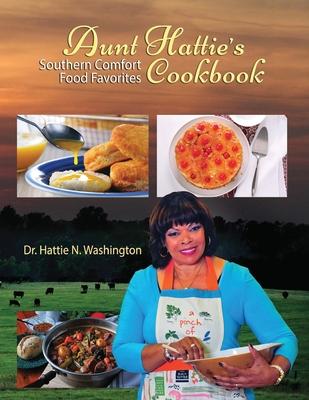 Aunt Hattie's Cookbook: Southern Comfort Food Favorites