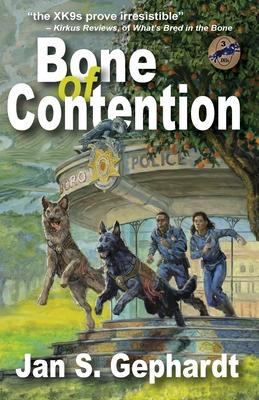 Bone of Contention: Third Book in the XK9 "Bones" Trilogy