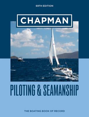 Chapman Piloting & Seamanship 69th Edition: The Boating Book of Record